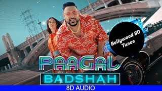 Paagal [8D Song] | Badshah | Use Headphones | Hindi 8D Music
