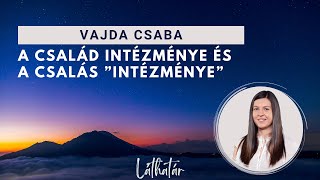 A család intézménye és a csalás ”intézménye” | Vajda Csaba