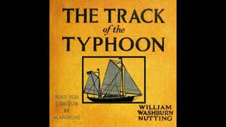 The Track of the Typhoon by William Washburn Nutting read by Alan Dove | Full Audio Book