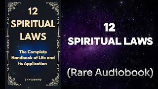 12 Spiritual Laws - The Complete Handbook of Life and Its Application Audiobook