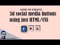 Responsive 3D Social media buttons using just HTML/CSS | Code Snippet #10