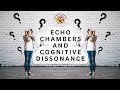 Echo Chambers & Cognitive Dissonance Explained | One Minute Mastery
