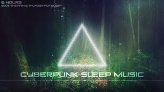 Cyberpunk Sleep Music [PURE RELAXATION] Soothing Rain & Thunder Sounds for Sleep - Binaural Beats