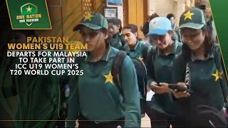 Pakistan Women's U19 team departs for Malaysia to take part in ICC U19 Women’s T20 World Cup 2025