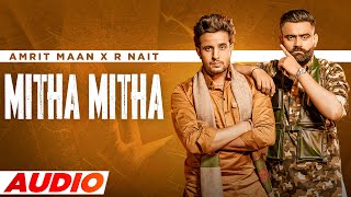 Mitha Mitha (Full Audio)| R Nait x Amrit Maan | Desi Crew | Latest Punjabi Song 2023 | Speed Records