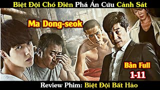 Review Phim: Biệt Đội Bất Hảo | Bad Guys | Bản Full SS1| Ma-Dong-Seok
