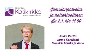 Jumalanpalvelus ja kotiehtoollinen,  Jukka Perttu, Jarmo Korpilahti, musiikki Marika ja Anne