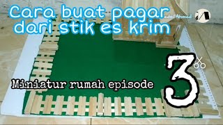 Cara buat pagar dan gerbang dari stik es krim