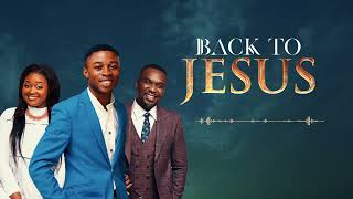 Back To Jesus (feat. Joe Mettle \u0026 Enuonyam)