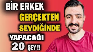 Bir Erkek Gerçekten Sevdiğinde Yapacağı 20 Şey !!