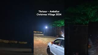 Amballur Christmas village 2024 / Per Head 100 Rs (24/12/2024)(Time 8.30pm)