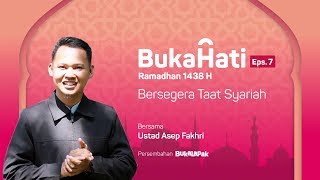 BukaHati Eps. 7: Ustad Asep Fakhri - Bersegera Taat Syariah