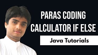 Java Tutorials | Calculator If Else | Paras Coding |