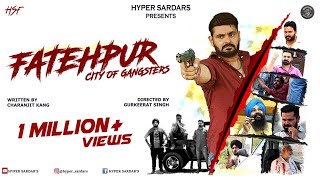 Fatehpur (City of Gangsters) | Full Movie | Punjabi Film 2019 | Hyper sardar's