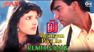 90s Dj Remix Song | Beimaan Piya Re | Udit Narayan | Alka Yagnik | Jaan | Ajay Devgn | #DjVikramRaja