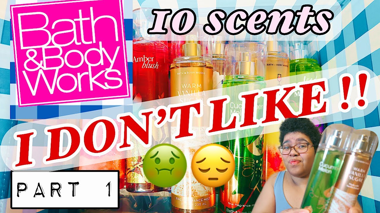 BATH & BODY WORKS SCENTS I DON'T LIKE ! |PART 1| |2020| (REQUESTED ...