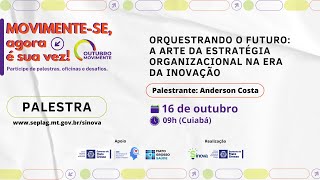 Palestra "Orquestrando o Futuro: A Arte da Estratégia Organizacional" com Anderson da Silva Costa