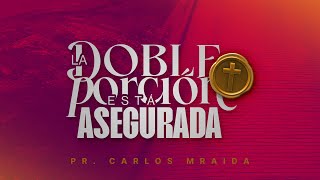 La doble porción está asegurada – Pr. Carlos Mraida | Iglesia del Centro | 🔴 #EnVivo