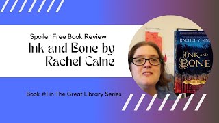 Ink and bone by Rachel Caine | Spoiler Free Review