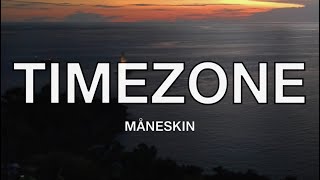Måneskin - TIMEZONE - Lyrics