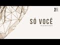 Só Você - Voz de Muitas Águas (2018)