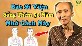 Sống thêm 50 năm nhờ bài tập thở ĐẨY LÙI BỆNH TẬT này, ai cũng nên biết để sống khỏe