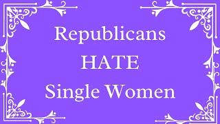 More Single Women Means Fewer Voters for the GOP