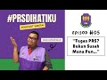 EPISOD #05 - Tugas PRS? Bukan Susah Mana Pun... | PODCAST PRS MALAYSIA