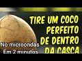 como tirar casca do coco inteiro no microondas em 2 minutos