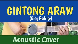 GINTONG ARAW (Bing Rodrigo) Acoustic Cover