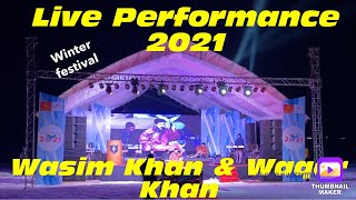 DIL GALTI KAR BETHA HAI |WINTER FESTIVAL 2021 | LIVE PERFORMANCE | WASIM KHAN & WAQAR KHAN |