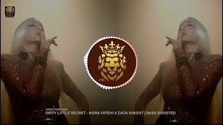 Dirty Little Secret - Nora Fatehi x Zack Knight | Bass Boosted