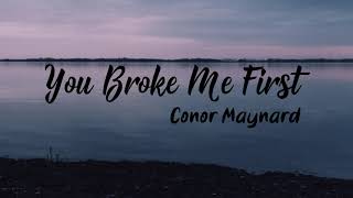 You Broke Me First (Lyrics) - Tate McRae (Conor Maynard Cover)