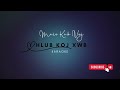 Maiv Kub Vwj - Hlub Koj Xwb [Karaoke]