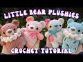 Little Bear Plushies Crochet Tutorial