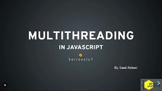 VenD Learn | JSDive: Multi-threading in JavaScript - Saad Abbasi