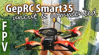 GepRC Smart35 uncut, commented (6 flights)