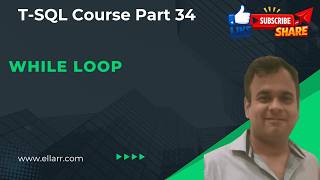 T-SQL WHILE Loop: Mastering Procedural Logic in SQL | T-SQL Course Part 34