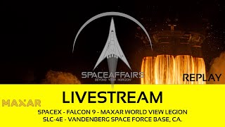 SpaceX - Falcon 9 - WorldView Legion 1&2 - SLC-4E - Vandenberg SFB, CA. - May 2, 2024