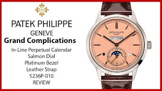 ▶Patek Philippe Grand Complications In-Line Perpetual Calendar Platinum Salmon Dial 5236P-010-REVIEW