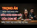 Kỳ Án Trung Quốc - Xẻo Thịt Lột Da - Món Thịt Kho Tàu Kinh Hãi Của Con Rể - Kỳ Án Đen Tối