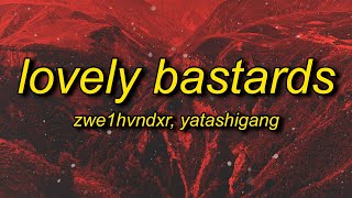 ZWE1HVNDXR, yatashigang - LOVELY BASTARDS