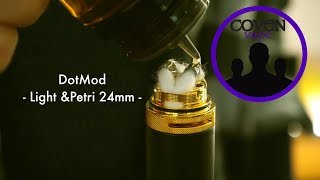 CovenVape - DotMod Light \u0026 Petri 24