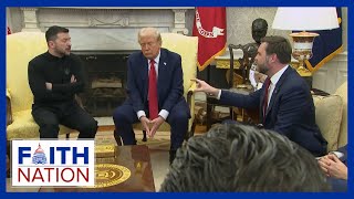 Oval Office Shouting Match | Faith Nation - February 28, 2025