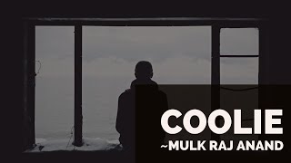 #coolie# Coolie by Mulk Raj Anand (Summary \u0026 Theme)