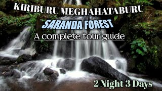 A video is about a tour of kiriburu meghahataburu saranda forest