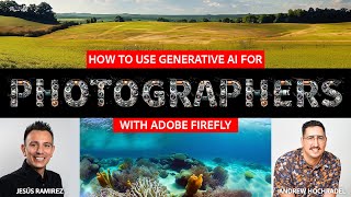 Adobe Firefly Live Weekly Meetup: How to Use Generative AI for Photographers