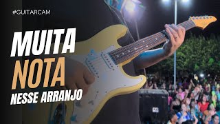 GUITAR CAM - MUITA NOTA NESSE ARRANJO/ NAO PARE #guitarcam