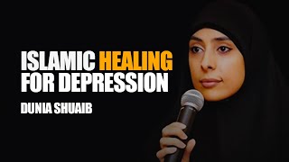 Islamic Healing For Depression And Anxiety | Dunia Shuaib