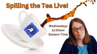 Spilling the Tea Live!